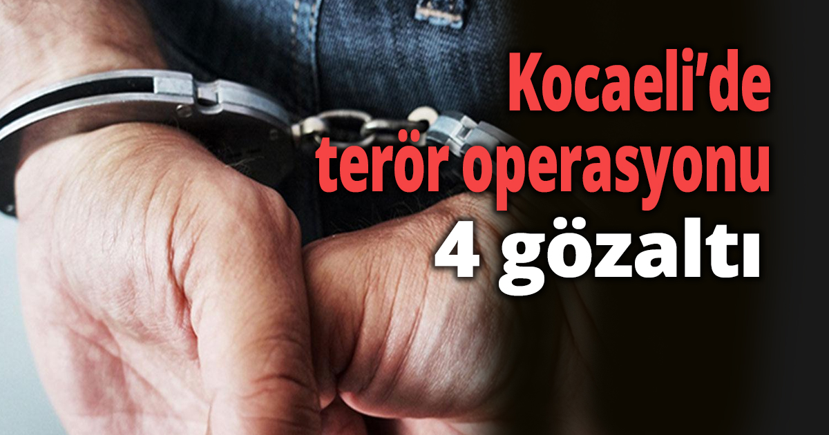 Kocaeli’de terör operasyonu