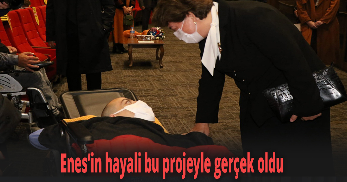 Serebral Palsi Enes’in hayali bu projeyle gerçek oldu