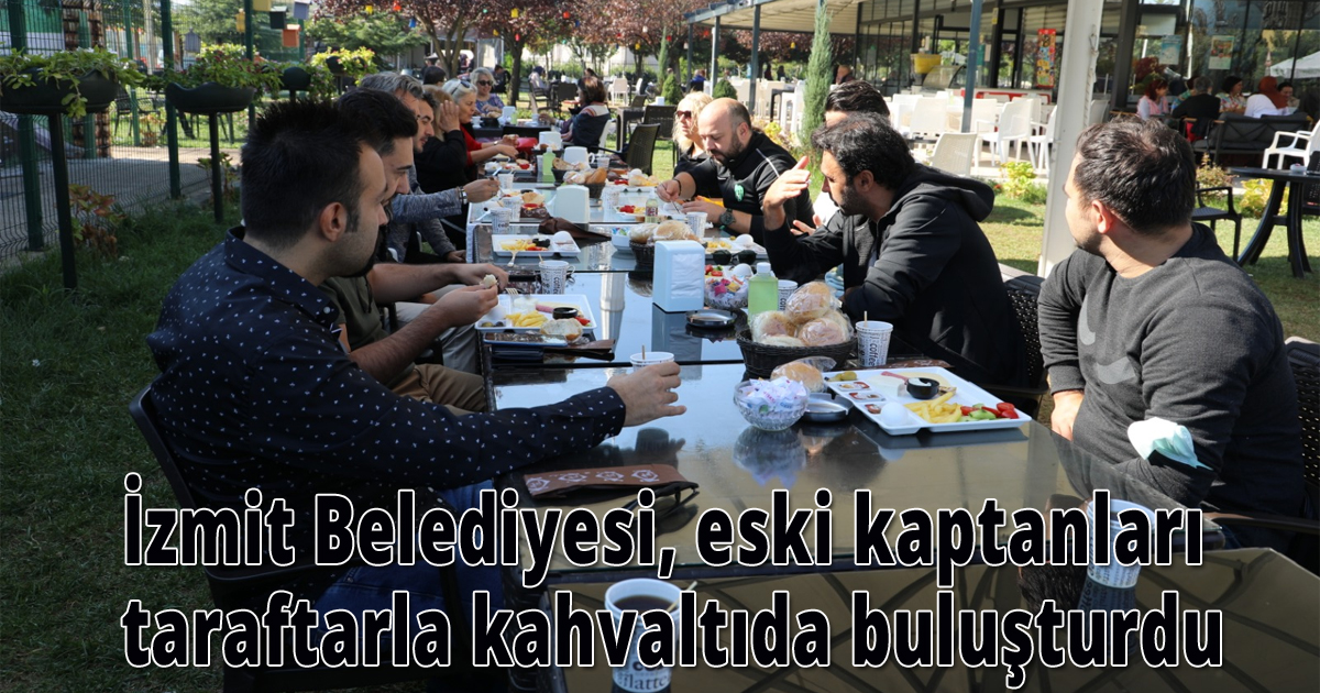 İzmit Belediyesi, eski kaptanları taraftarla kahvaltıda buluşturdu