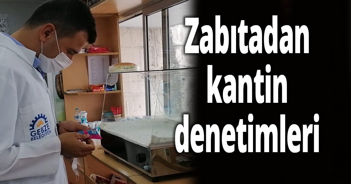 Zabıtadan kantin denetimleri