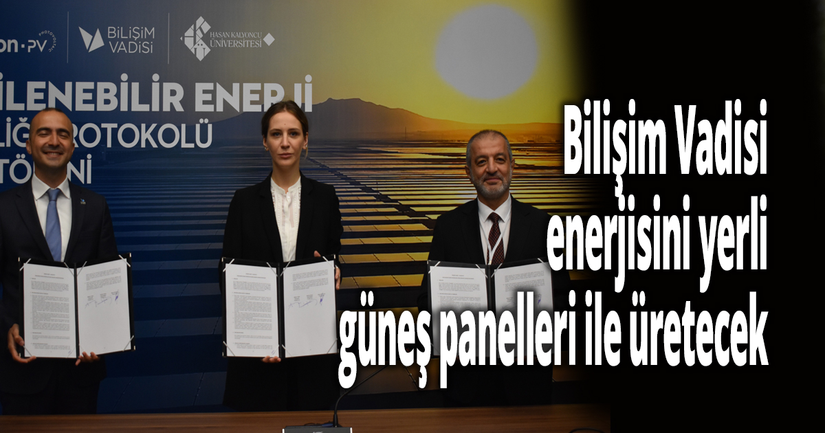 Bilişim Vadisi enerjisini yerli güneş panelleri ile üretecek