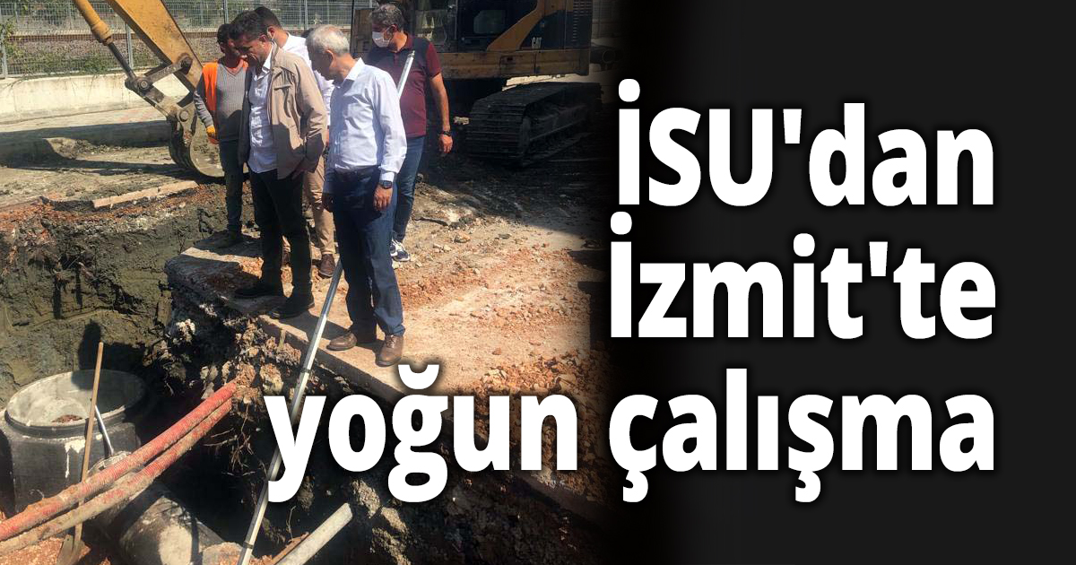 İSU'dan İzmit'te yoğun çalışma