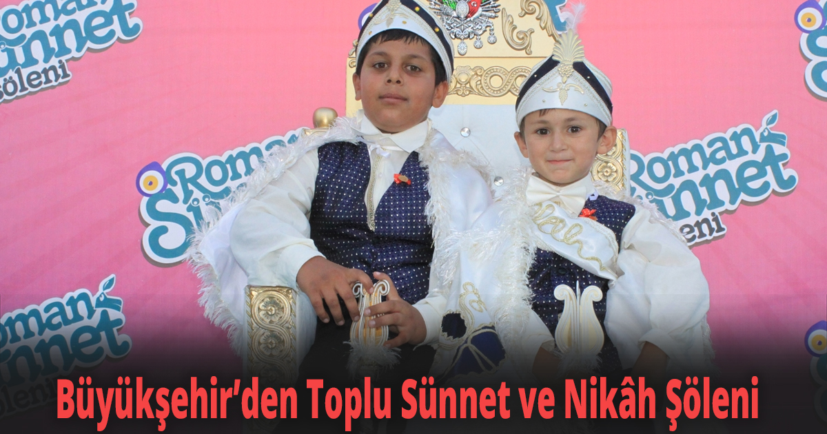 Büyükşehir’den Toplu Sünnet ve Nikâh Şöleni