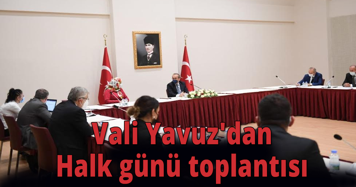 Vali Yavuz'un halk günleri devam ediyor