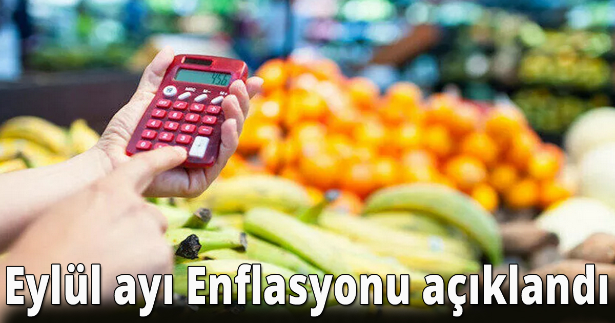 Eylül ayı Enflasyonu açıklandı