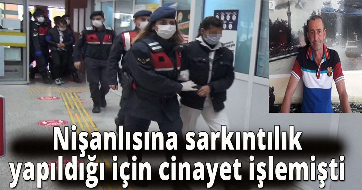 Nişanlısına sarkıntılık yapıldığı için cinayet işlemişti