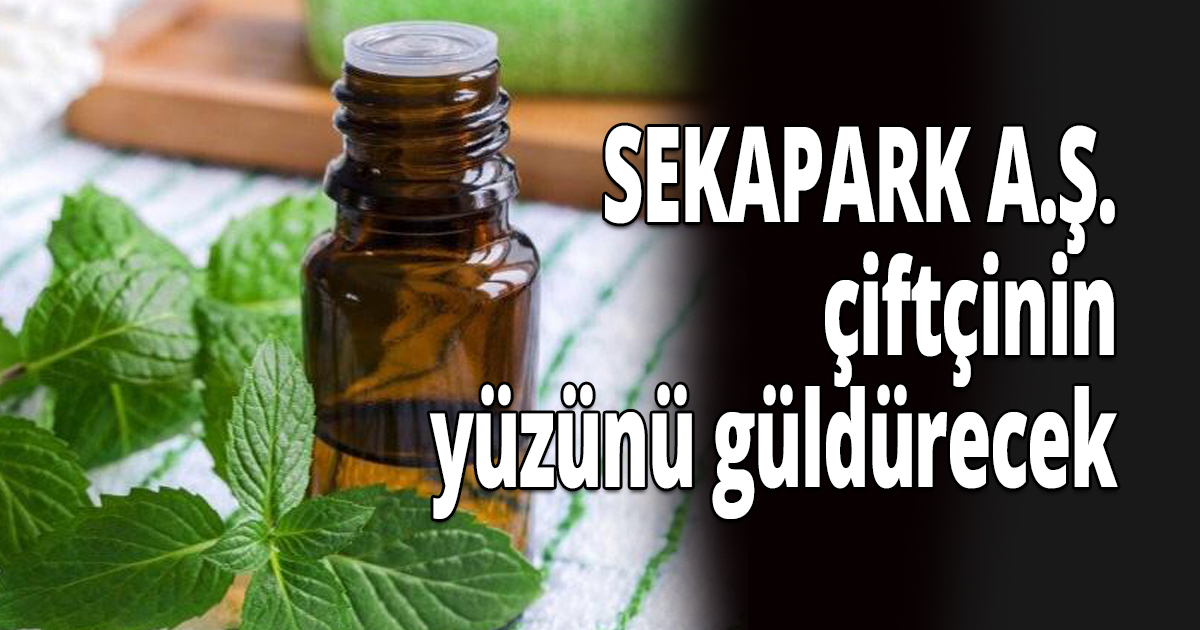 SEKAPARK A.Ş. çiftçinin yüzünü güldürecek