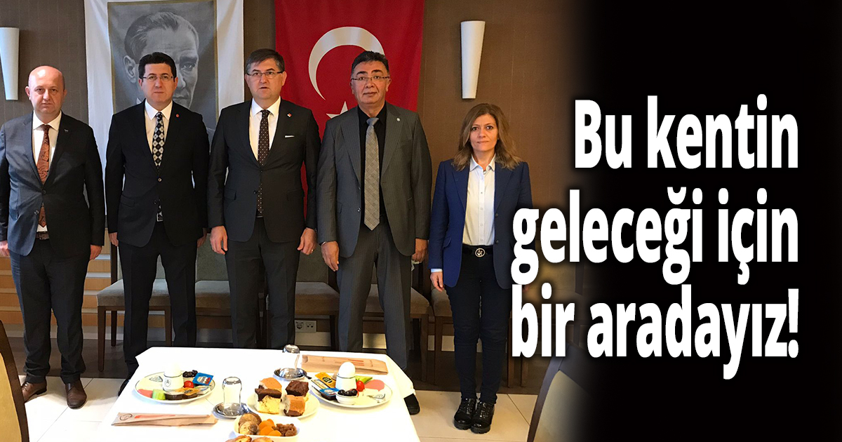 Bu kentin geleceği için bir aradayız!