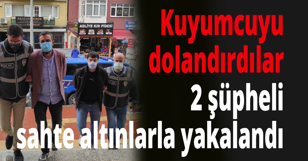 Kuyumcuyu dolandırdılar