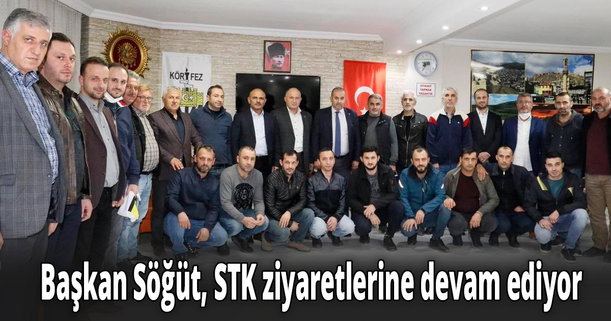 Başkan Söğüt, STK ziyaretlerine devam ediyor