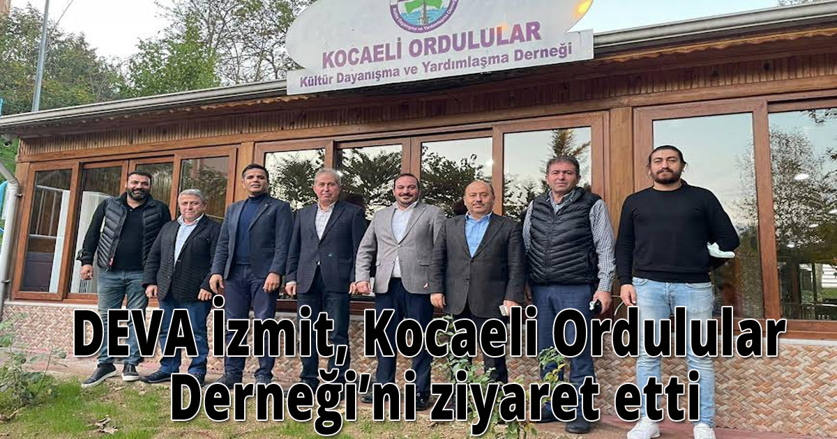 DEVA İzmit, Kocaeli Ordulular Derneği’ni ziyaret etti