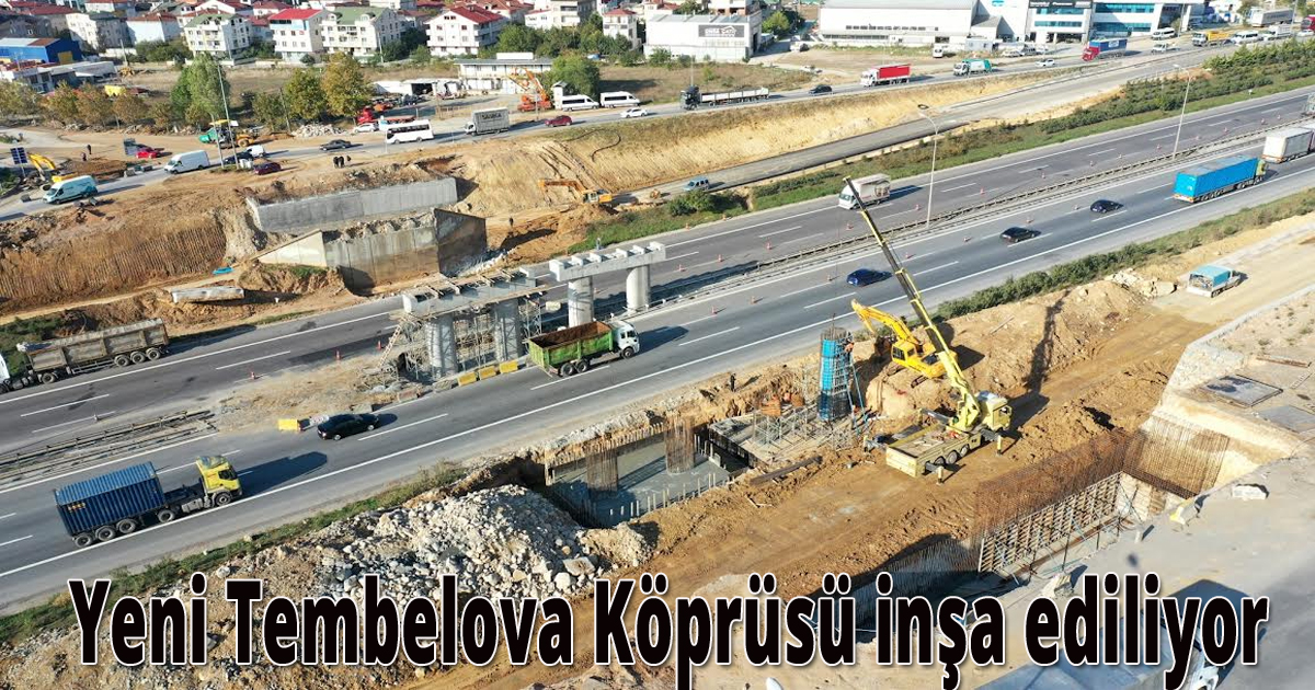 Yeni Tembelova Köprüsü inşa ediliyor