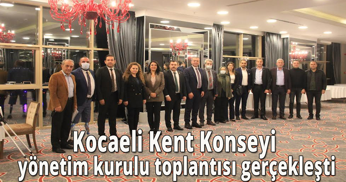Kocaeli Kent Konseyi yönetim kurulu toplantısı gerçekleşti