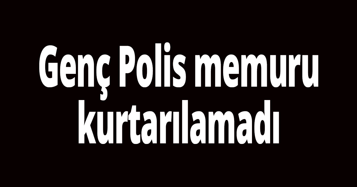 Genç Polis kaza kurbanı