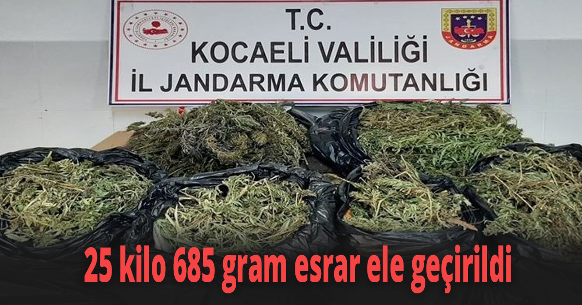 25 kilo 685 gram esrar ele geçirildi