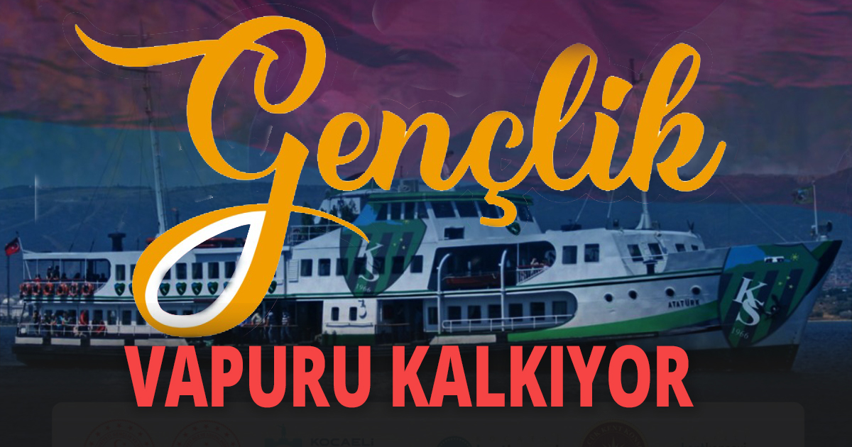 GENÇLİK VAPURU KALKIYOR