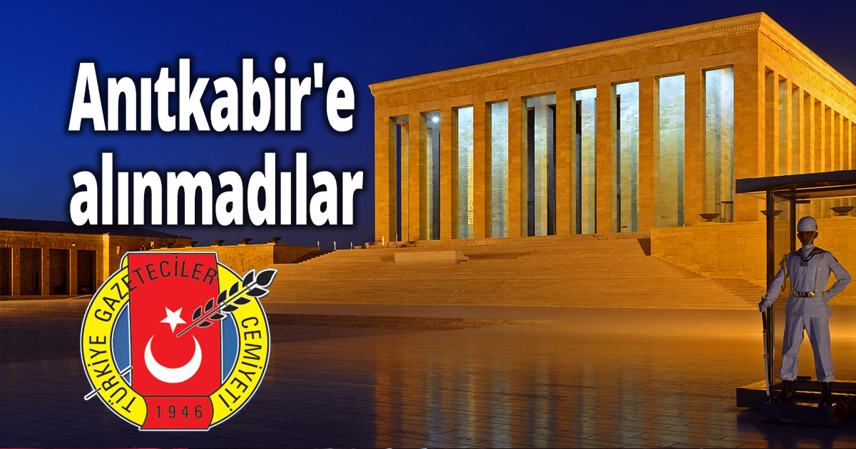 Anıtkabir'e alınmadılar