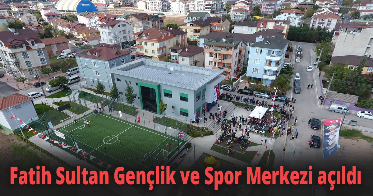 Fatih Sultan Gençlik ve Spor Merkezi açıldı