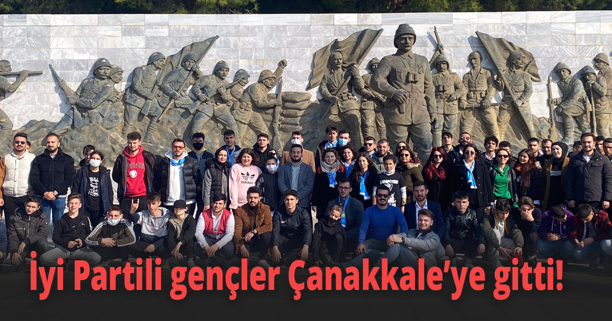 İyi Partili gençler Çanakkale’ye gitti!