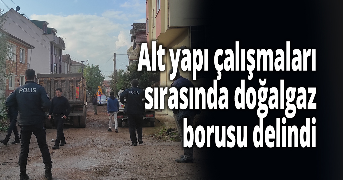 Alt yapı çalışmaları sırasında doğalgaz borusu delindi