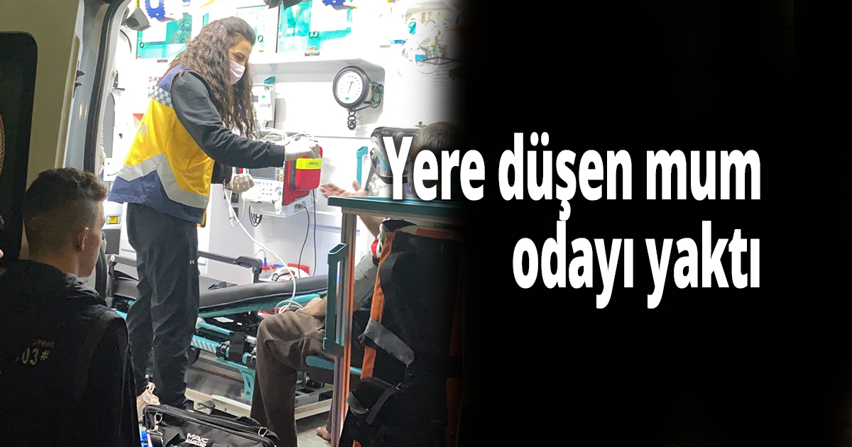 Yere düşen mum odayı yaktı