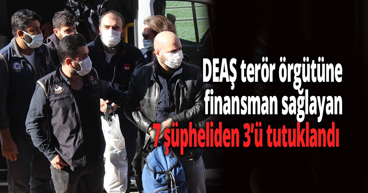 DEAŞ terör örgütüne sağladıkları iddiası ile gözaltına alınmışlardı