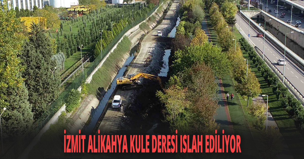 İZMİT ALİKAHYA KULE DERESİ ISLAH EDİLİYOR