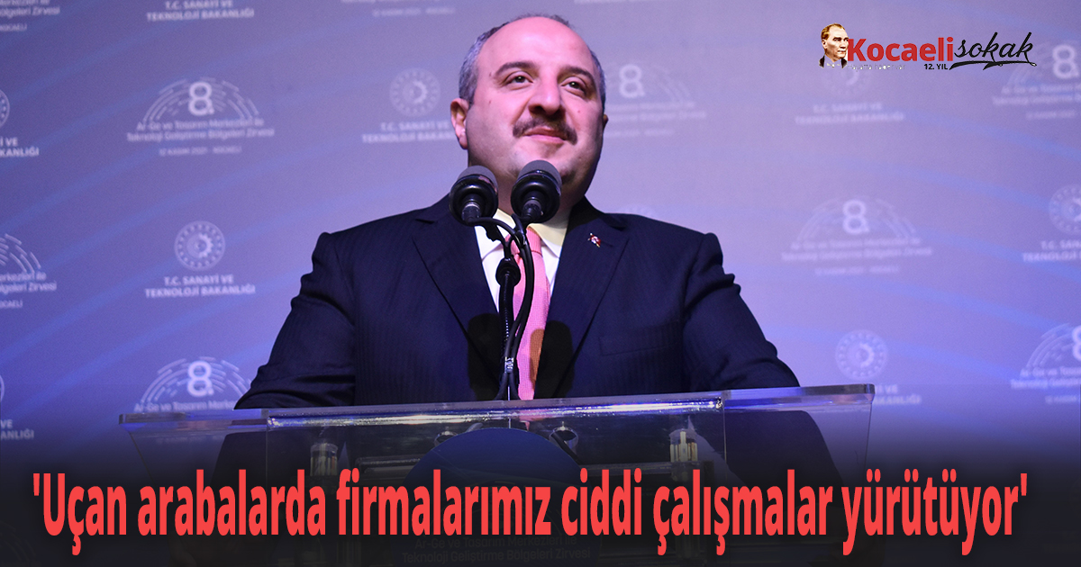 'Uçan arabalarda firmalarımız ciddi çalışmalar yürütüyor'