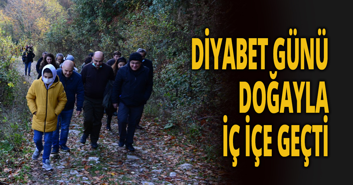 DİYABET GÜNÜ DOĞAYLA İÇ İÇE GEÇTİ