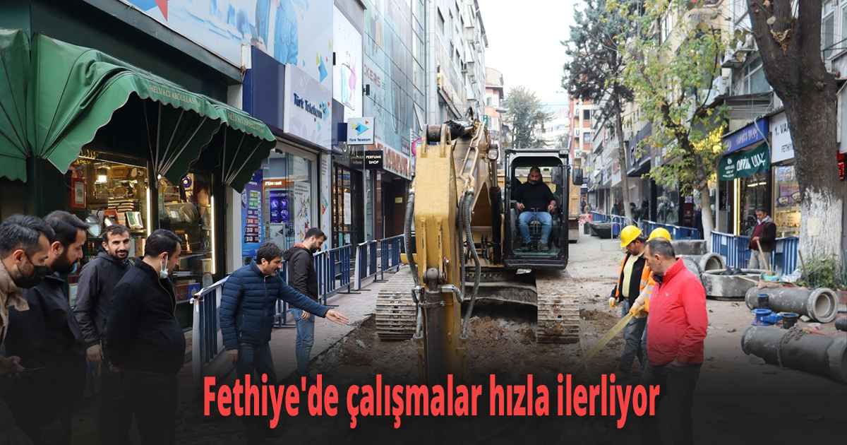 Fethiye'de çalışmalar hızla ilerliyor