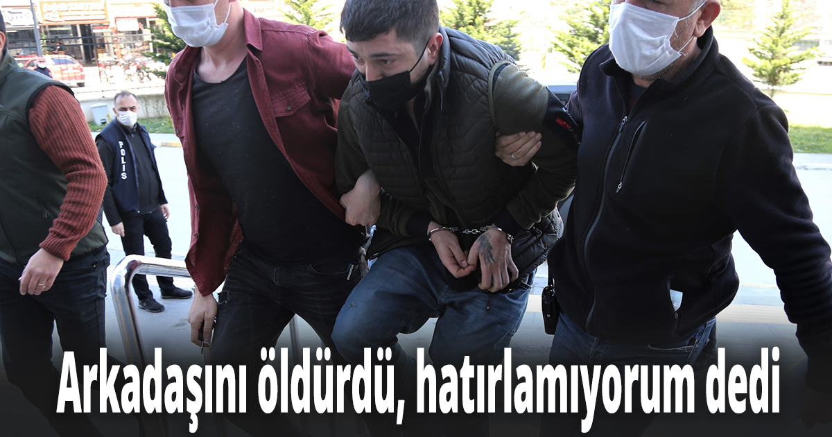 Arkadaşını öldürdü