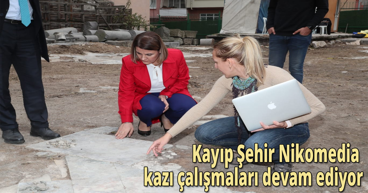 Kayıp Şehir Nikomedia kazı çalışmaları devam ediyor