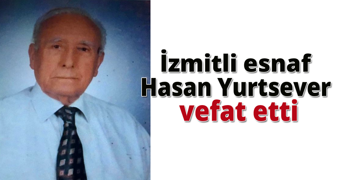 Hasan Yurtsever vefat etti