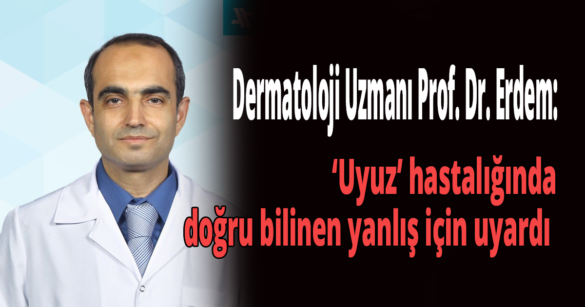 'Uyuz’ hastalığında doğru bilinen yanlış için uyardı