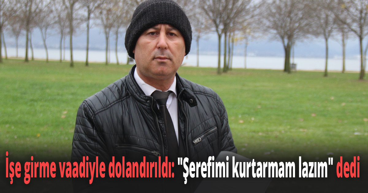İşe girme vaadiyle dolandırıldı