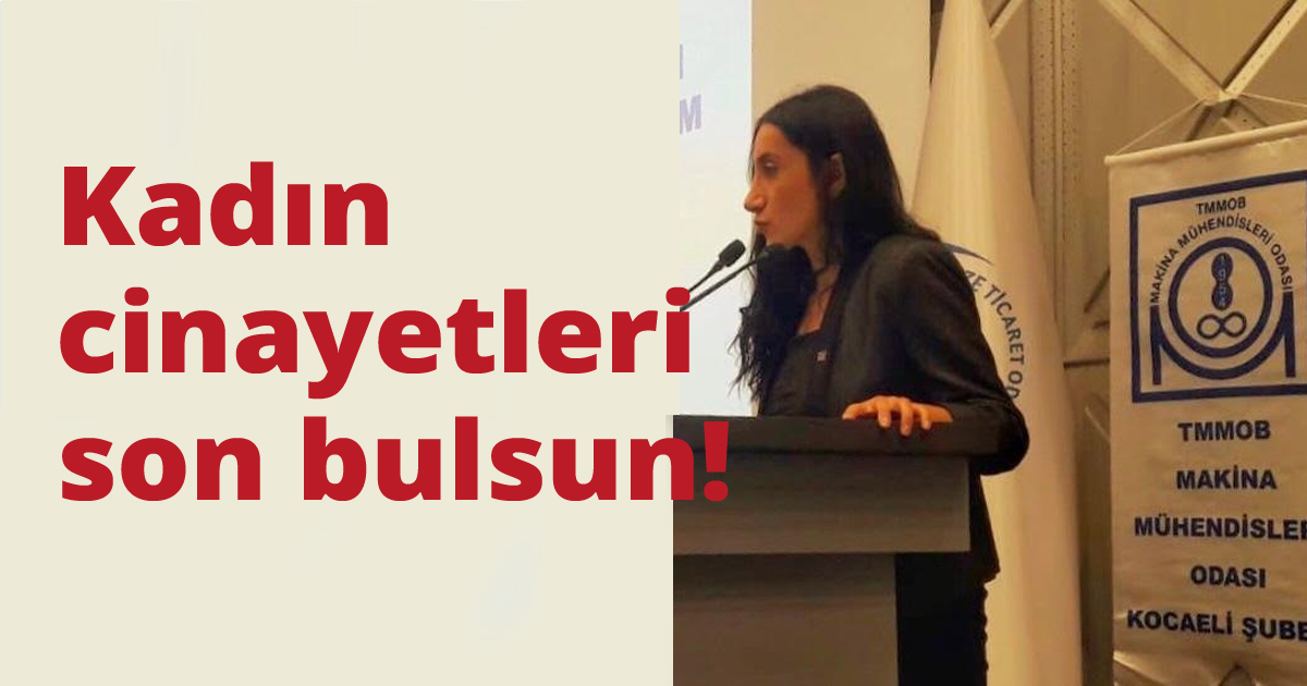 Kadın cinayetleri son bulsun!