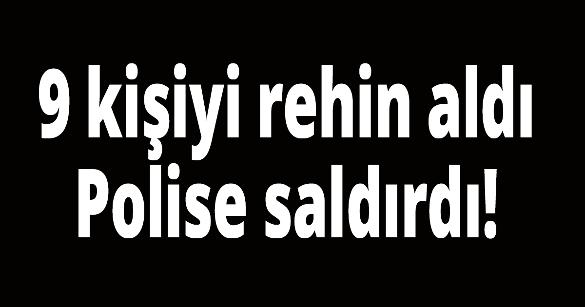 Polise saldırdı!