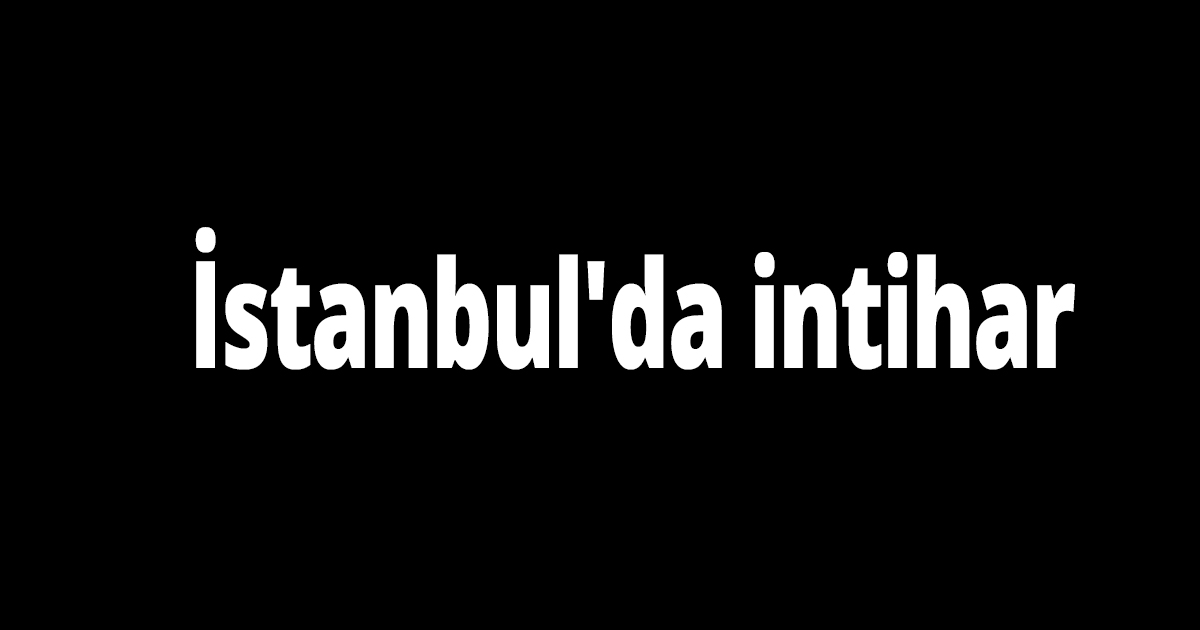 İstanbul'da intihar