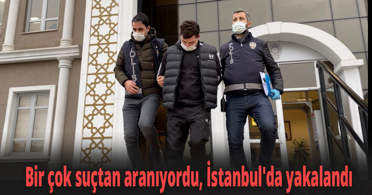 Bir çok suçtan aranıyordu