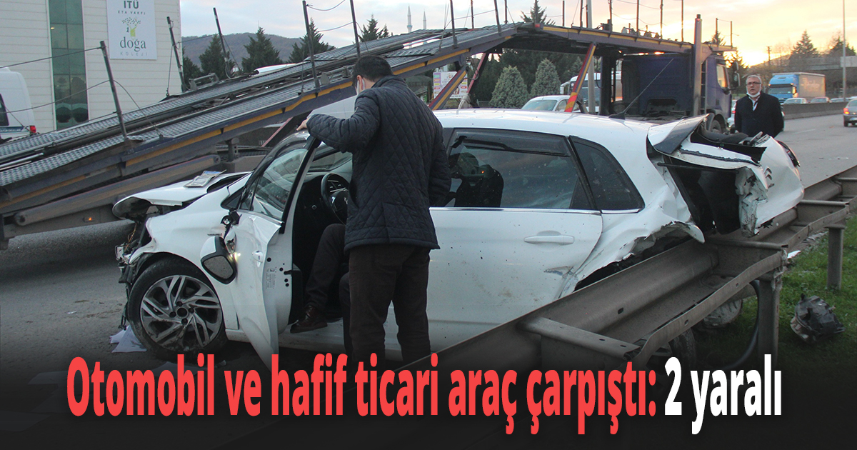 Otomobil ve hafif ticari araç çarpıştı