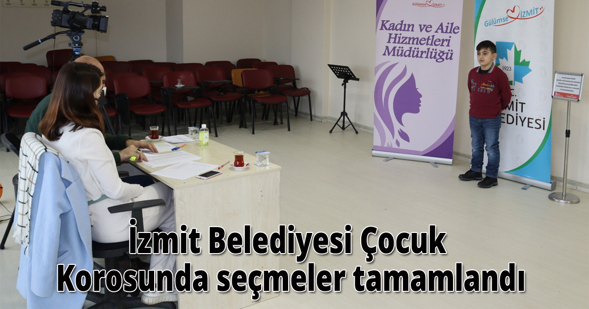İzmit Belediyesi Çocuk Korosunda seçmeler tamamlandı