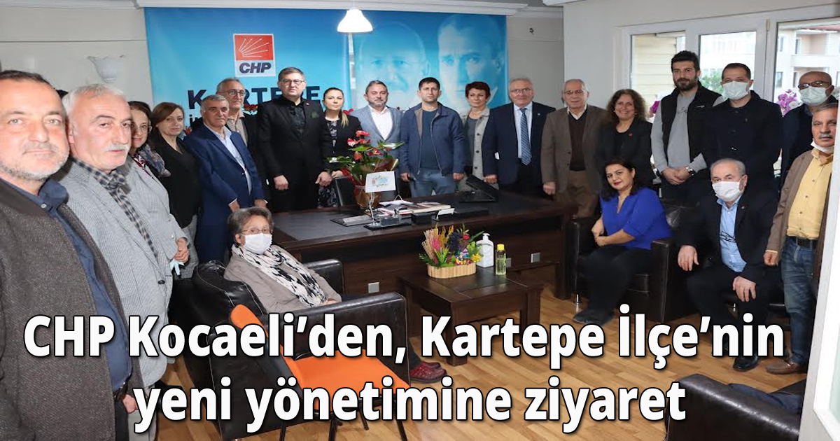 CHP Kocaeli’den, Kartepe İlçe’nin yeni yönetimine ziyaret