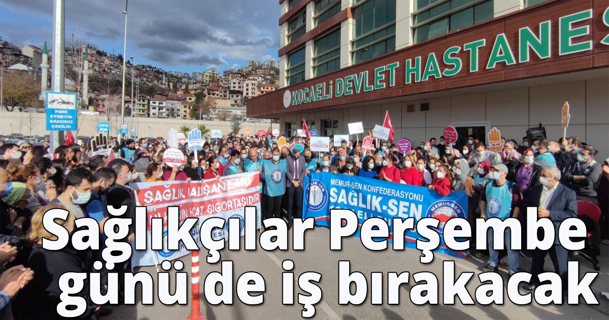 Sağlıkçılar Perşembe günü de iş bırakacak