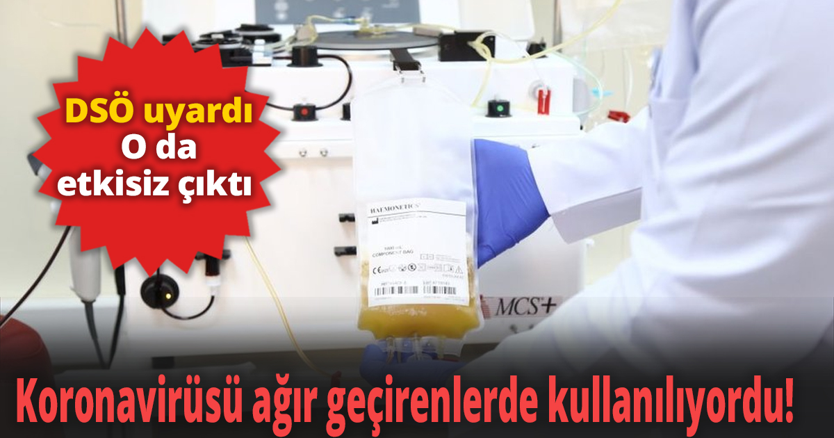 Koronavirüsü ağır geçirenlerde kullanılıyordu! 