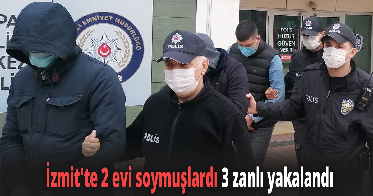 İzmit'te 2 evi soymuşlardı