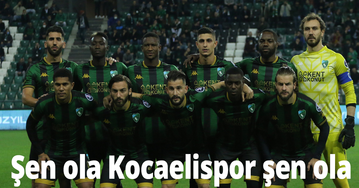 Şen ola Kocaelispor şen ola