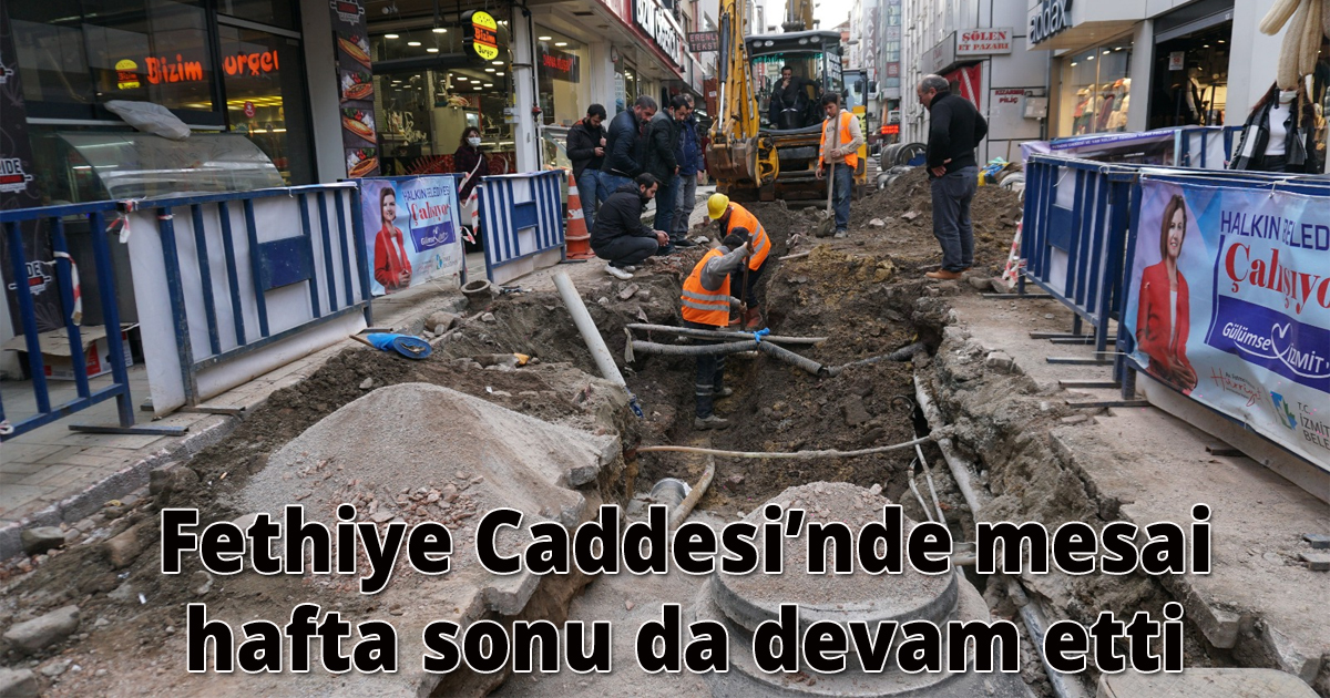 Fethiye Caddesi’nde mesai hafta sonu da devam etti 