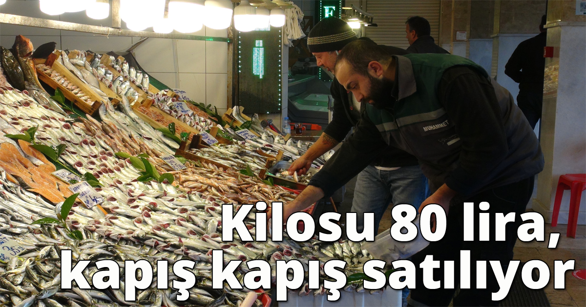 Kilosu 80 lira, kapış kapış satılıyor