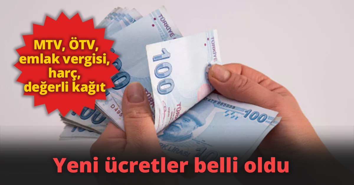 2022 MTV, ÖTV, emlak vergisi, harç, değerli kağıtta yeni ücretler belli oldu