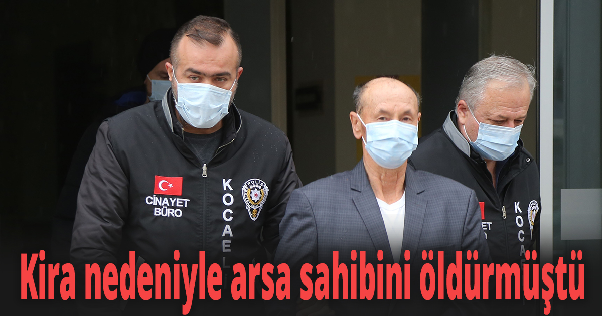 Arsa sahibini öldürmüştü